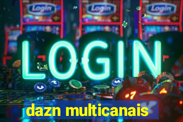 dazn multicanais